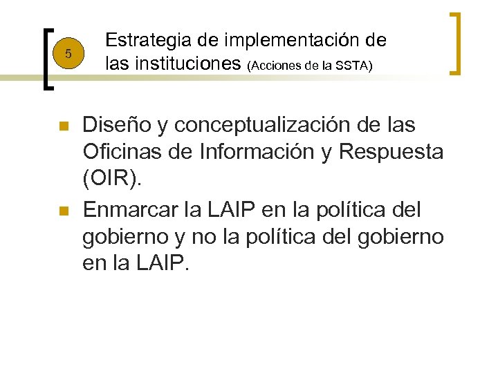 5 n n Estrategia de implementación de las instituciones (Acciones de la SSTA) Diseño