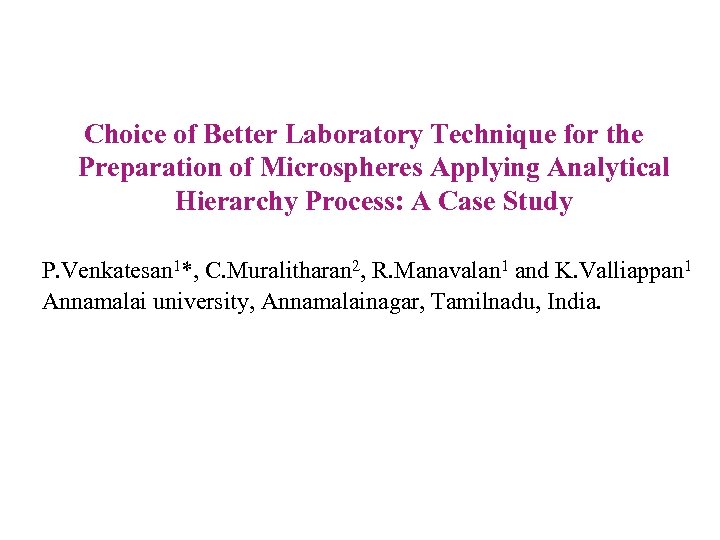 Choice of Better Laboratory Technique for the Preparation of Microspheres Applying Analytical Hierarchy Process: