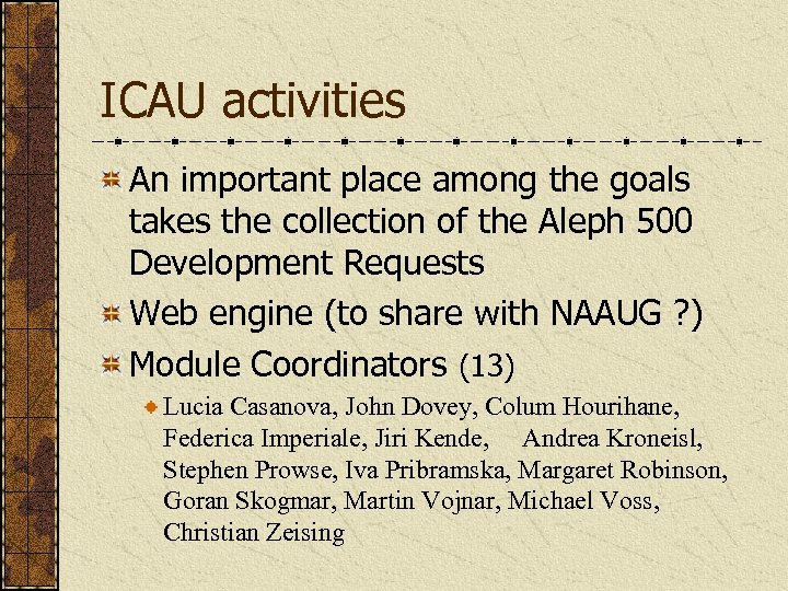 ICAU activities An important place among the goals takes the collection of the Aleph