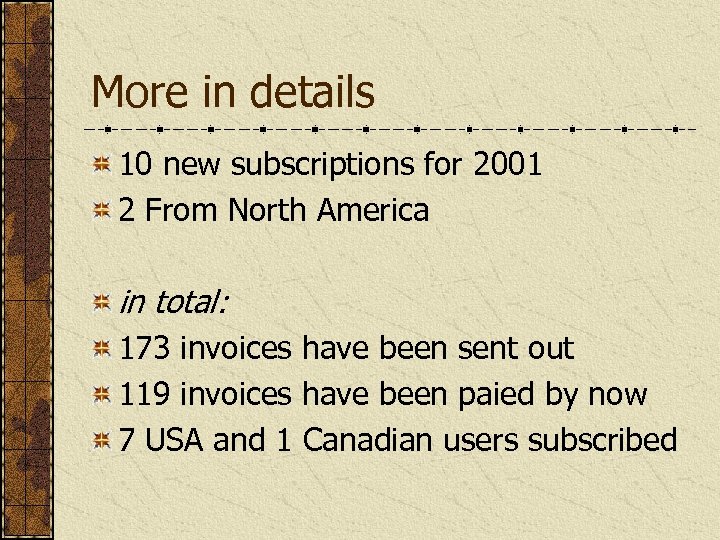 More in details 10 new subscriptions for 2001 2 From North America in total: