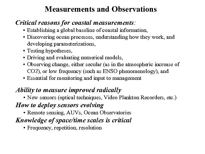 Measurements and Observations Critical reasons for coastal measurements: • Establishing a global baseline of