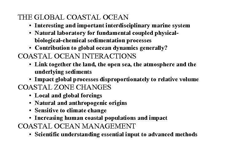 THE GLOBAL COASTAL OCEAN • Interesting and important interdisciplinary marine system • Natural laboratory