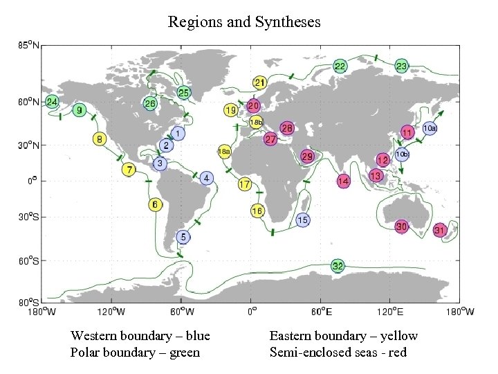 Regions and Syntheses Western boundary – blue Polar boundary – green Eastern boundary –