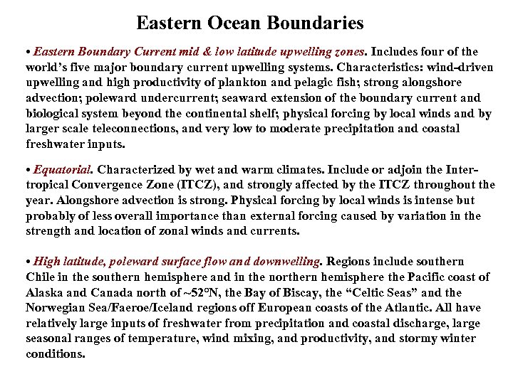 Eastern Ocean Boundaries • Eastern Boundary Current mid & low latitude upwelling zones. Includes