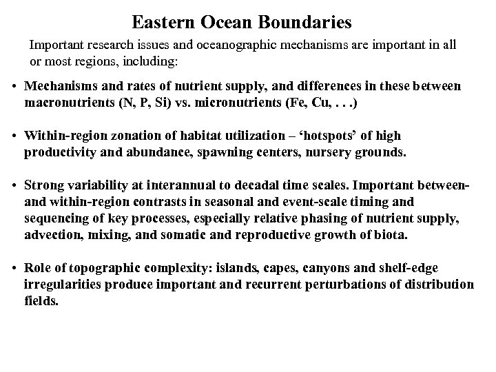 Eastern Ocean Boundaries Important research issues and oceanographic mechanisms are important in all or