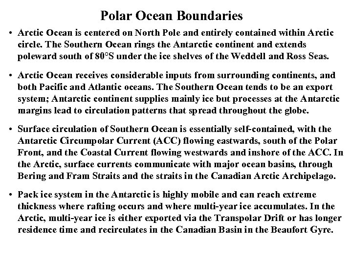 Polar Ocean Boundaries • Arctic Ocean is centered on North Pole and entirely contained