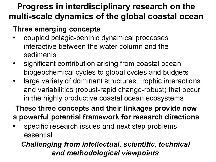 Progress in interdisciplinary research on the multi-scale dynamics of the global coastal ocean Three