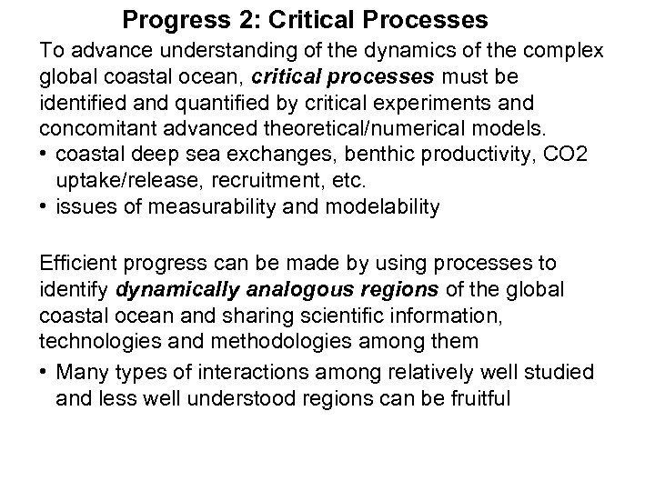 Progress 2: Critical Processes To advance understanding of the dynamics of the complex global