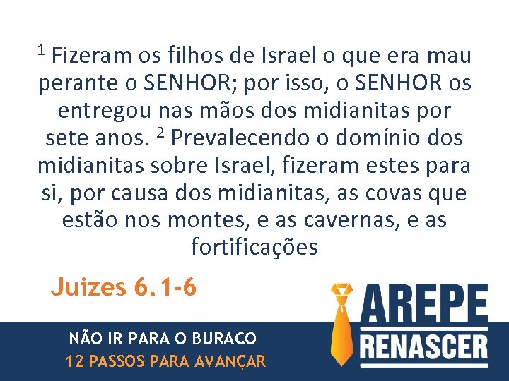 Fizeram os filhos de Israel o que era mau perante o SENHOR; por isso,