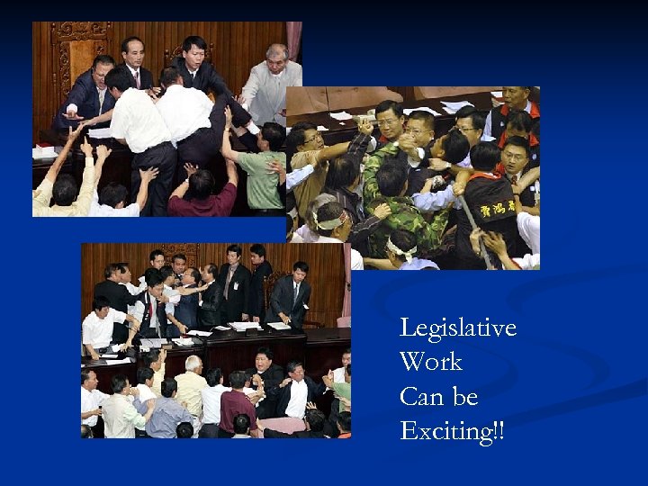 Legislative Work Can be Exciting!! 