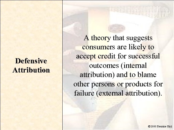 Defensive Attribution A theory that suggests consumers are likely to accept credit for successful