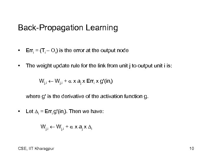 Back-Propagation Learning • Erri = (Ti – Oi) is the error at the output