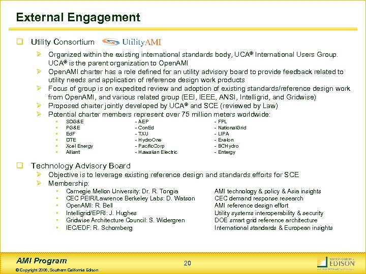 External Engagement q Utility Consortium Ø Organized within the existing international standards body, UCA®