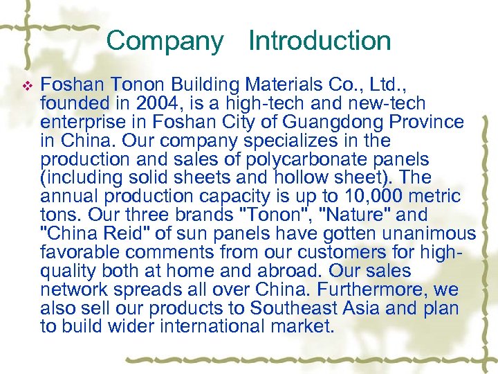 Company Introduction v Foshan Tonon Building Materials Co. , Ltd. , founded in 2004,