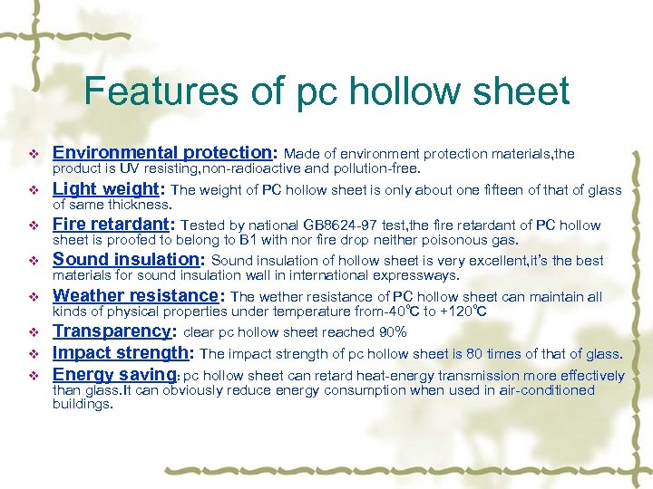 Features of pc hollow sheet v v v v Environmental protection: Made of environment