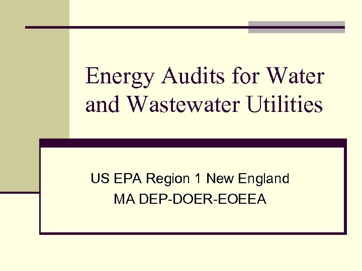 Energy Audits for Water and Wastewater Utilities US EPA Region 1 New England MA