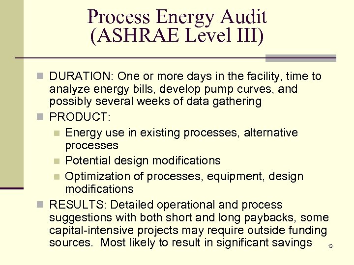 Process Energy Audit (ASHRAE Level III) n DURATION: One or more days in the