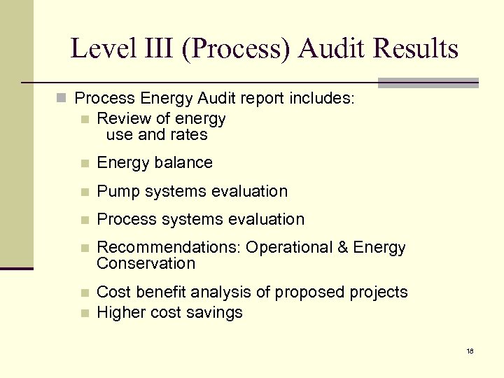 Level III (Process) Audit Results n Process Energy Audit report includes: n Review of