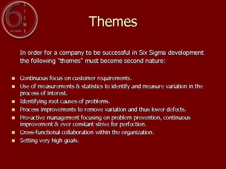Themes In order for a company to be successful in Six Sigma development the