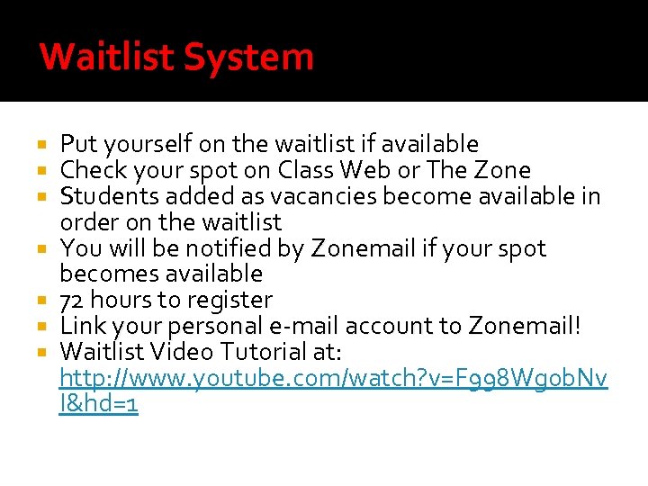 Waitlist System Put yourself on the waitlist if available Check your spot on Class