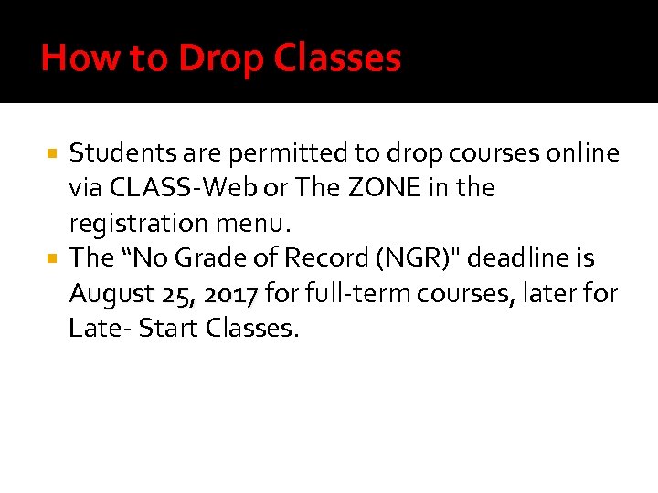 How to Drop Classes Students are permitted to drop courses online via CLASS-Web or