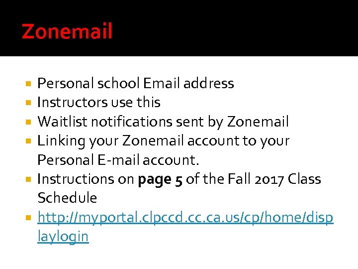 Zonemail Personal school Email address Instructors use this Waitlist notifications sent by Zonemail Linking