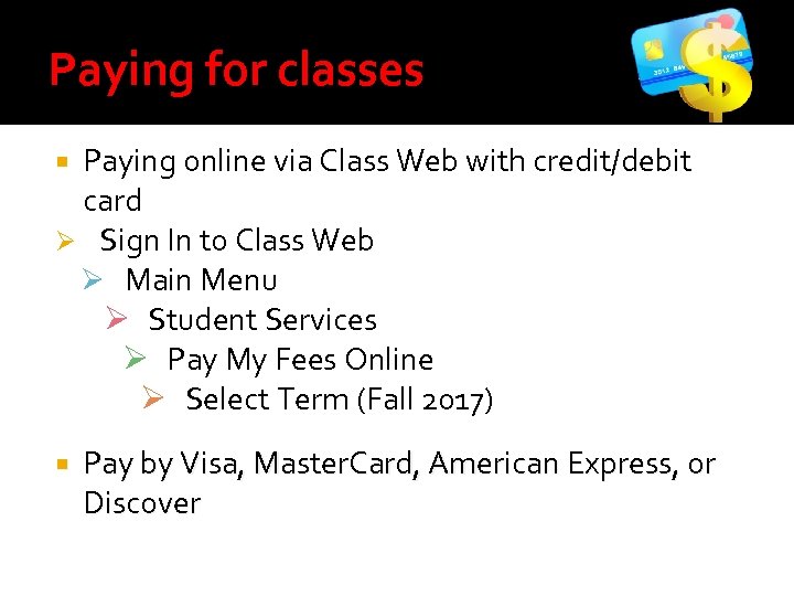 Paying for classes Paying online via Class Web with credit/debit card Ø Sign In