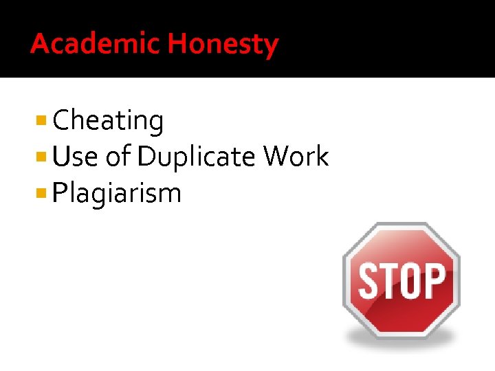 Academic Honesty Cheating Use of Duplicate Work Plagiarism 