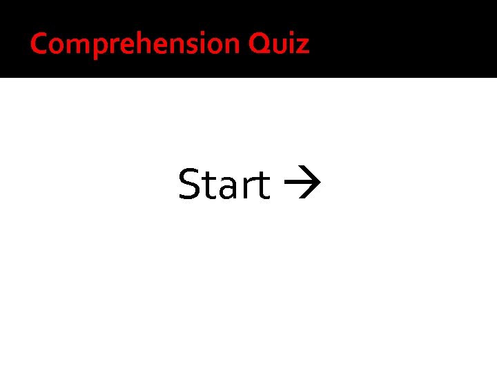Comprehension Quiz Start 