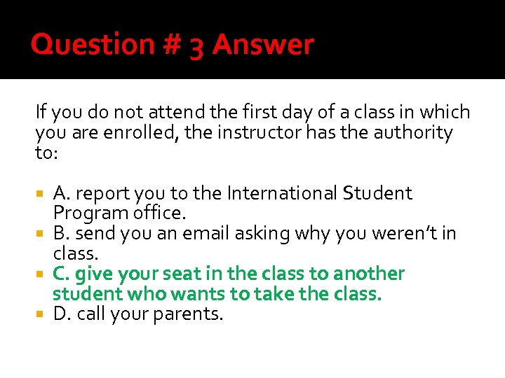 Question # 3 Answer If you do not attend the first day of a