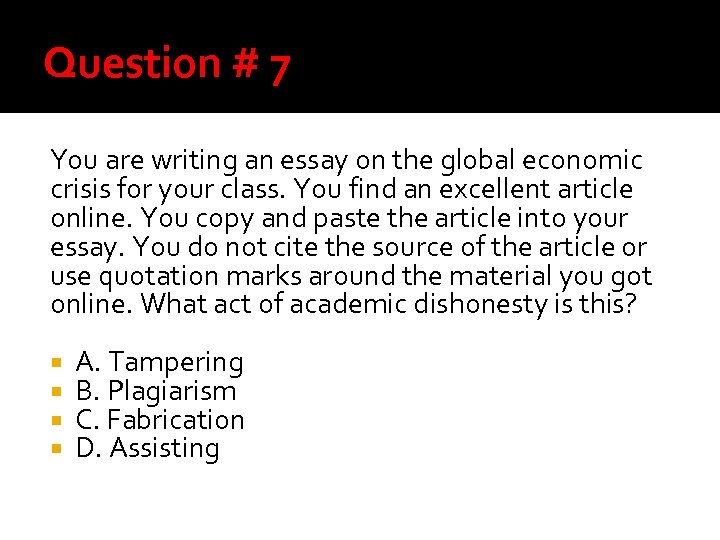 Question # 7 You are writing an essay on the global economic crisis for