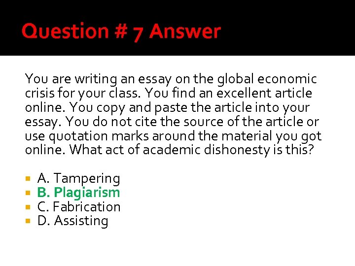 Question # 7 Answer You are writing an essay on the global economic crisis