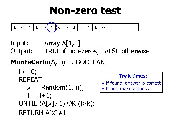 Non-zero test 0 0 1 Input: Output: 0 0 1 0 … Array A[1,