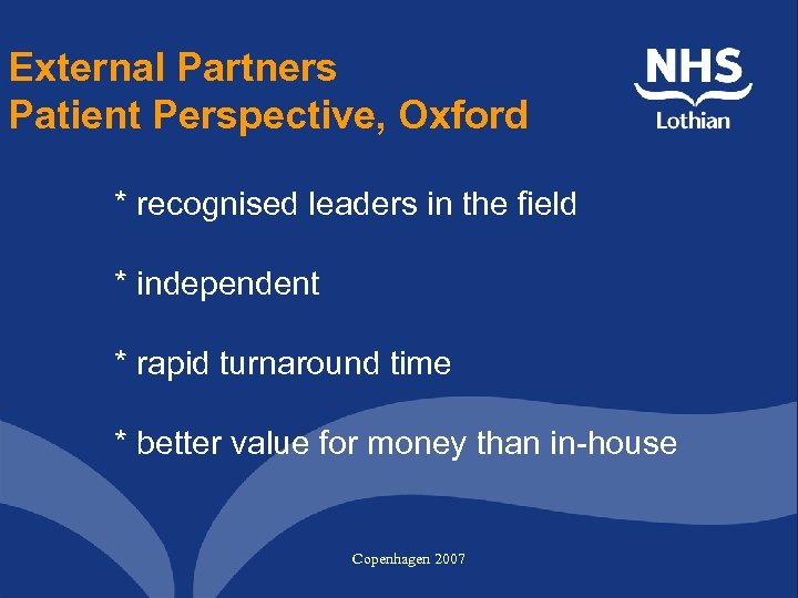 External Partners Patient Perspective, Oxford * recognised leaders in the field * independent *