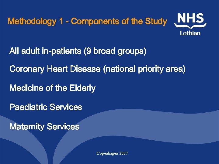 Methodology 1 - Components of the Study All adult in-patients (9 broad groups) Coronary