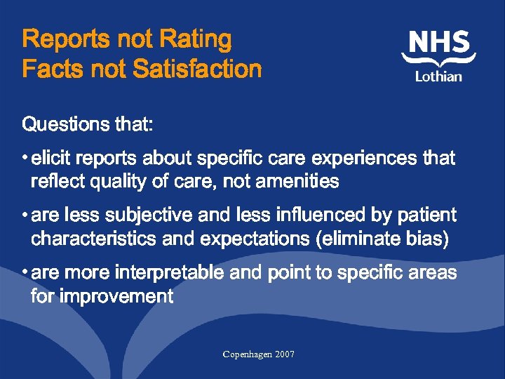 Reports not Rating Facts not Satisfaction Questions that: • elicit reports about specific care