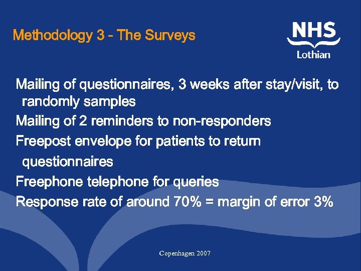Methodology 3 - The Surveys Mailing of questionnaires, 3 weeks after stay/visit, to randomly