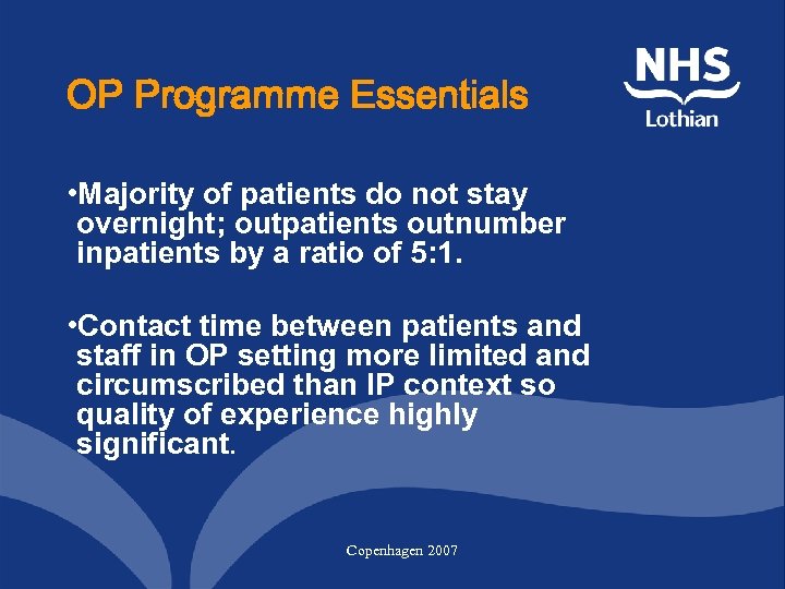 OP Programme Essentials • Majority of patients do not stay overnight; outpatients outnumber inpatients
