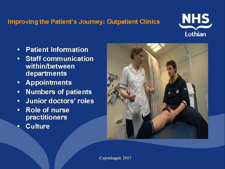 Improving the Patient’s Journey: Outpatient Clinics • Patient Information • Staff communication within/between departments