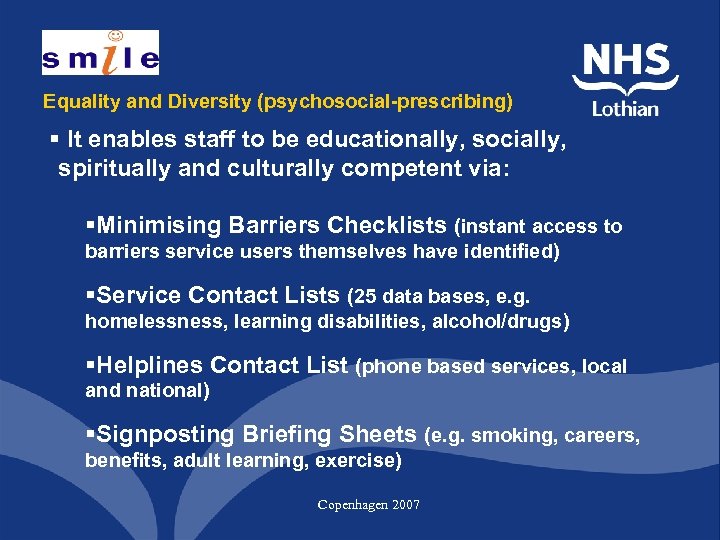 Equality and Diversity (psychosocial-prescribing) § It enables staff to be educationally, socially, spiritually and