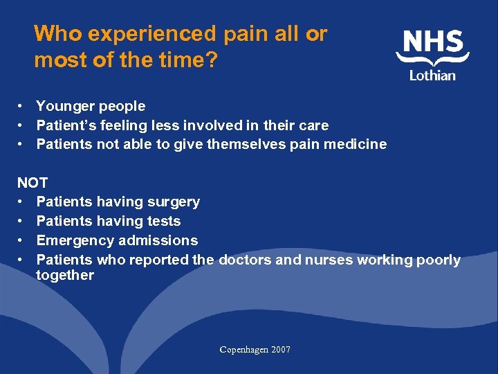Who experienced pain all or most of the time? • Younger people • Patient’s