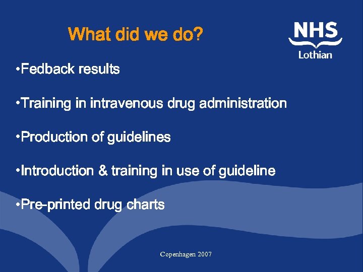 What did we do? • Fedback results • Training in intravenous drug administration •