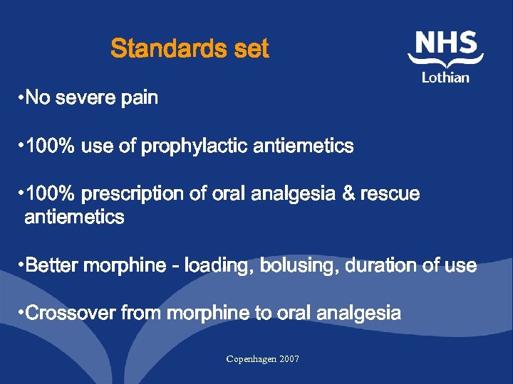 Standards set • No severe pain • 100% use of prophylactic antiemetics • 100%