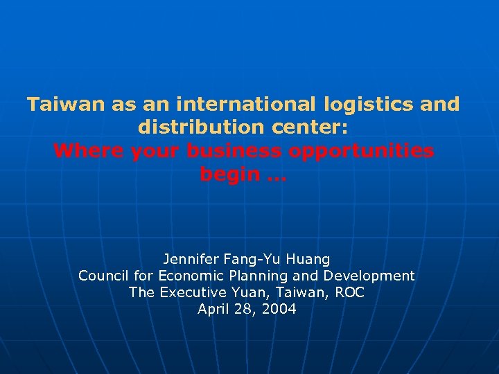 Taiwan as an international logistics and distribution center: Where your business opportunities begin …