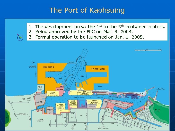 The Port of Kaohsuing 1. The development area: the 1 st to the 5