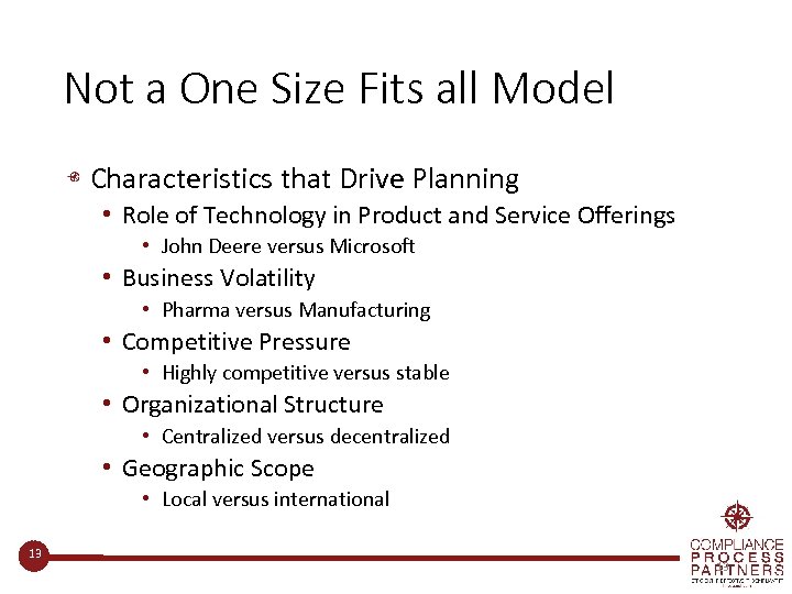 Not a One Size Fits all Model Characteristics that Drive Planning • Role of
