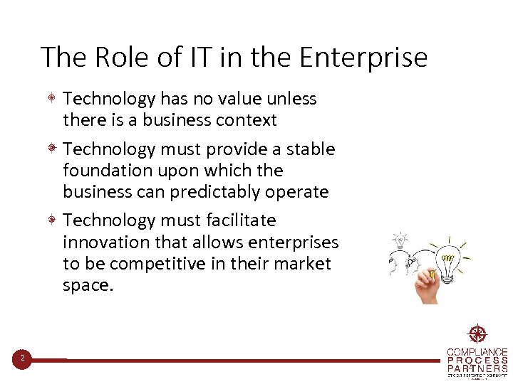 The Role of IT in the Enterprise Technology has no value unless there is