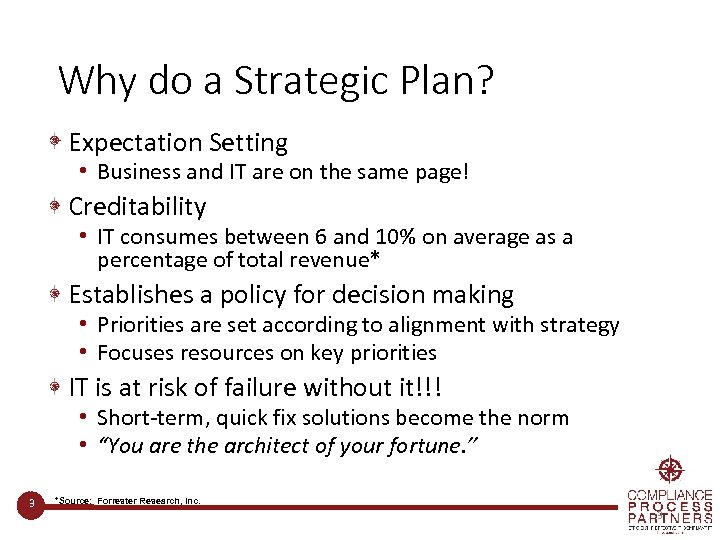 Why do a Strategic Plan? Expectation Setting • Business and IT are on the