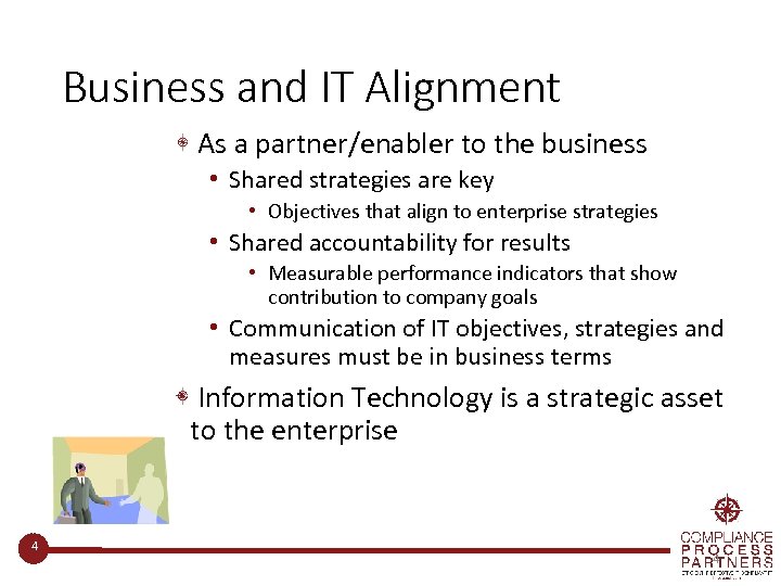 Business and IT Alignment As a partner/enabler to the business • Shared strategies are