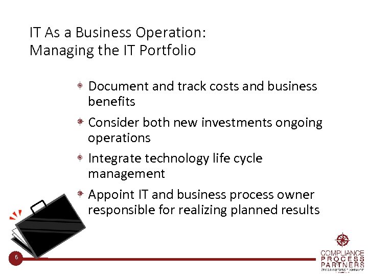 IT As a Business Operation: Managing the IT Portfolio Document and track costs and